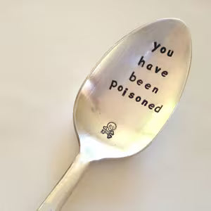 You Have Been Poisoned - Silverware Spoon