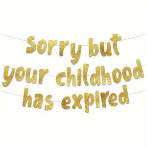 Sorry But Your Childhood Has Expired Banner