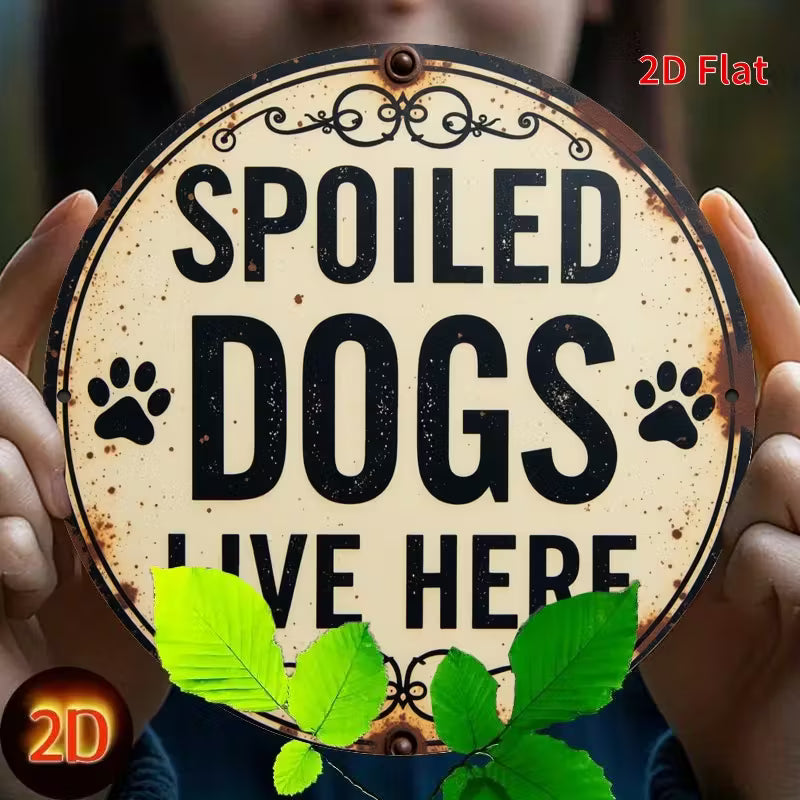 Vintage "Spoiled Dogs Live Here" Metal Sign