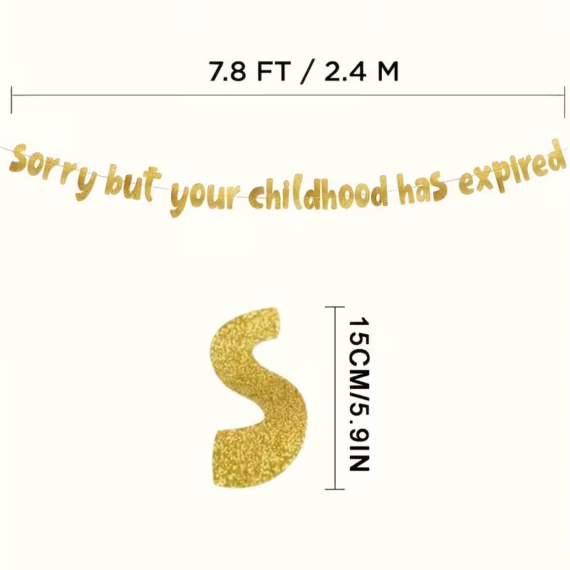 “Sorry But Your Childhood Has Expired” Glitter Banner