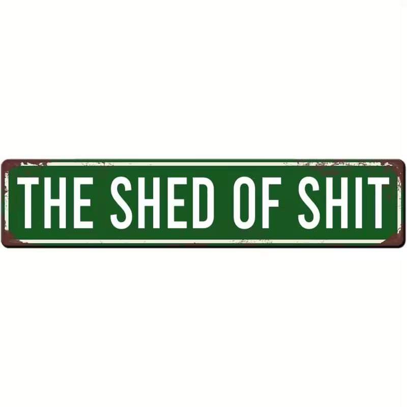 Vintage "The Shed of Shit" Metal Wall Sign*