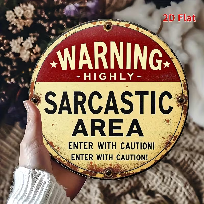 Round Vintage Wall Sign - Warning Sarcastic Area