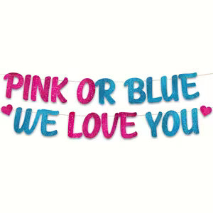 Gender Reveal  - "Pink Or Blue" we still love you Banner