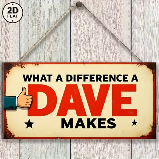 Retro Metal Sign "What a Difference a Dave Makes"