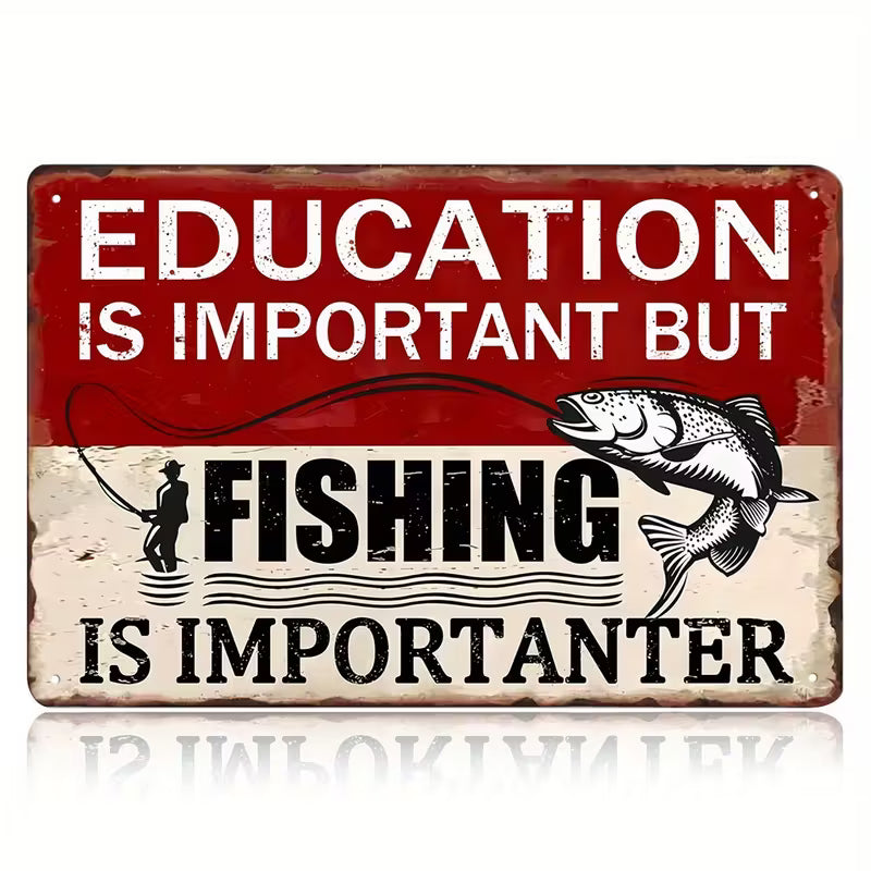 Vintage "Fishing is Importanter" Metal Sign