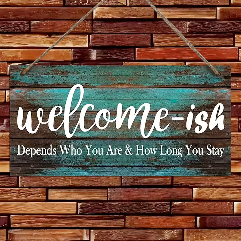 Welcome-ish - Wooden Sign