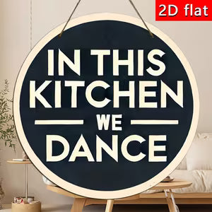 Round Wooden Wall Sign - "In this Kitchen we Dance"