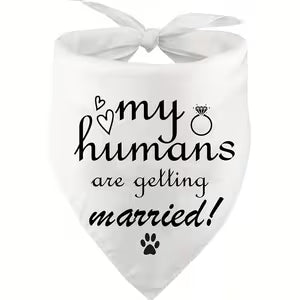 Dog Bandana "My Humans Are Getting Married!"