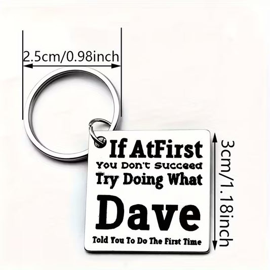 Funny Stainless Steel Keychain "Dave"