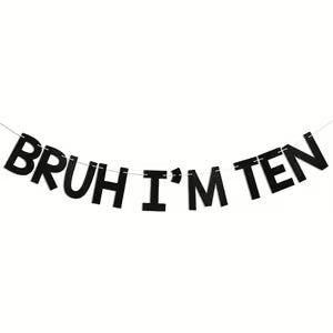 "Bruh I'm Ten" Black Glitter Banner