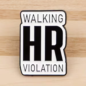 1pc "Walking HR Violation" Enamel Pin