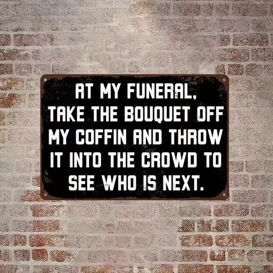 Vintage-Style Metal Wall Sign with Humorous Funeral Quote