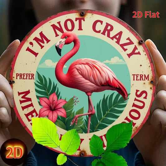 Flamingo Iron Wall Sign "I'm Not Crazy"