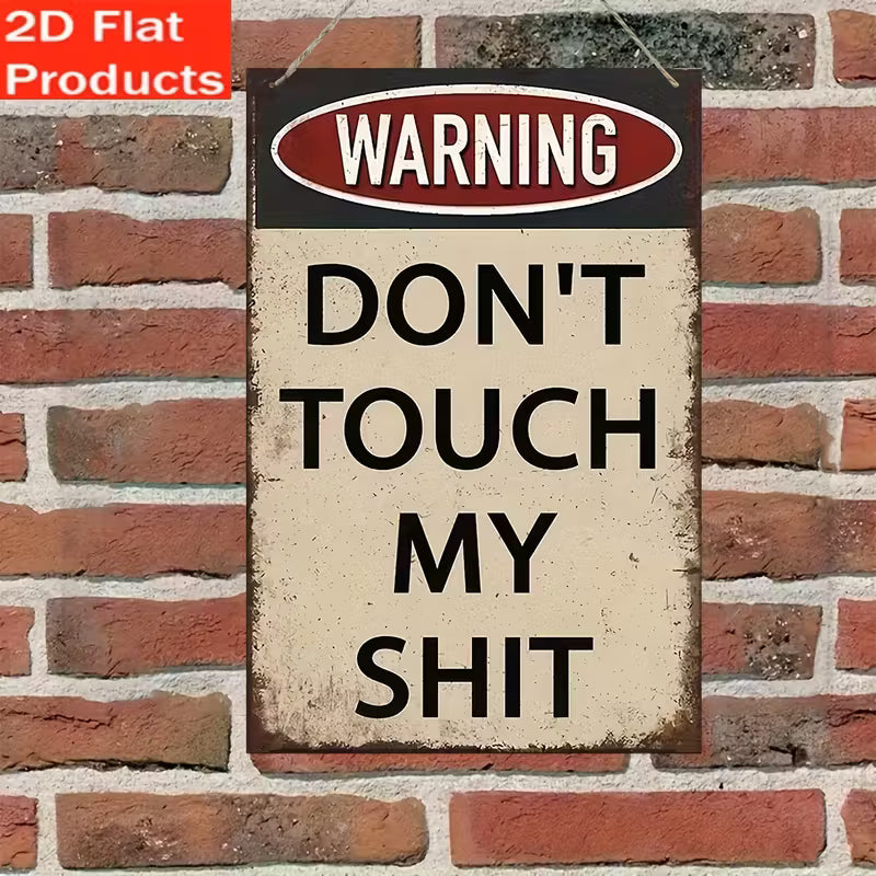 "Don't Touch My S*#T" Wooden Sign