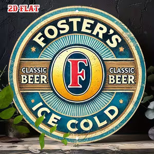 Round Vintage Metal Signs - " Foster's  Classic Beer/Ice Cold"