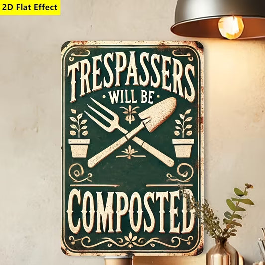 "Trespassers Will Be Composted" Garden Sign
