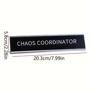 Chaos Coordinator Desk Sign