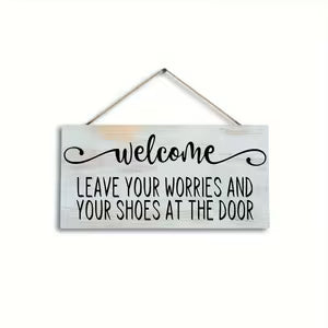 Wooden Wall Sign -  "Welcome, Leave Your Worries and Shoes at the Door"