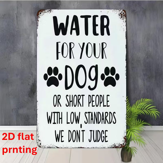 1 Pack Vintage Aluminum Metal Sign - Pet Lover Humor Wall Art with "Water for Your Dog"