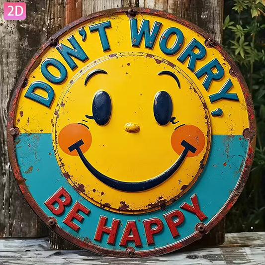 "Don't Worry, Be Happy!" Sign